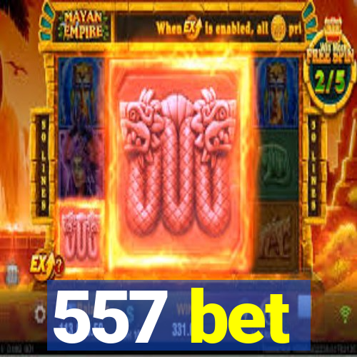 557 bet
